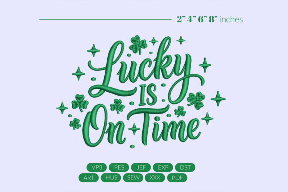 Lucky Is on Time Embroidery